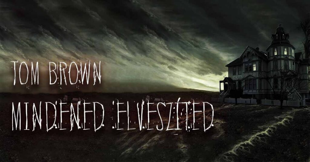 Tom Brown Mindened elveszíted - Írók és Olvasók