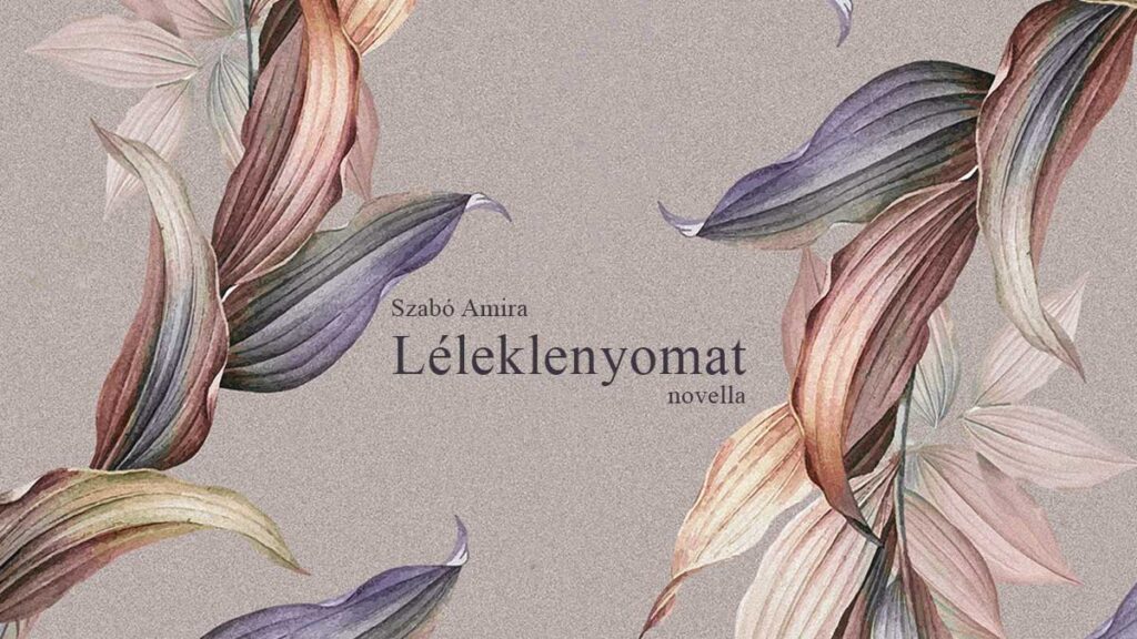 Szabó Amira: Léleklenyomat - Írók és Olvasók