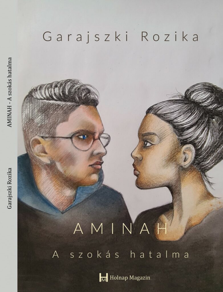 Garajszki Rozika: Aminah - A szokás hatalma - Írók és Olvasók